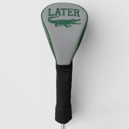 Later Alligator Grappige Gator Grapjas Uitdrukking Golfheadcover (Voorkant)