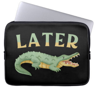 Later Gator Grappige Alligator Sarcastische Krokod Laptop Sleeve