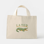 Later Gator Grappige Alligator Sarcastische Krokod Mini Tote Bag (Achterkant)
