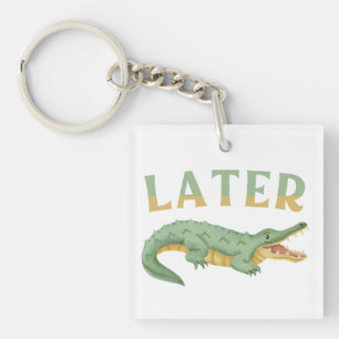 Later Gator Grappige Alligator Sarcastische Krokod Sleutelhanger