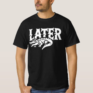 Later Gator Shirt - Krokodil Later Alligator