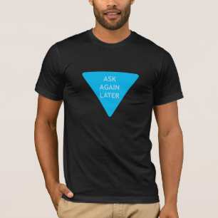 Later opnieuw vragen t-shirt