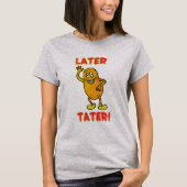 Later Tater. T-shirt (Voorkant)