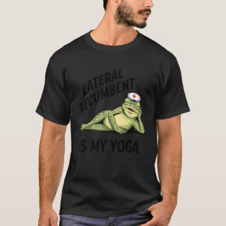 Laterale Liggende Houding is Mijn Yoga Grappige Ve T-shirt