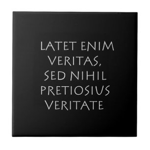 Latet enim veritas sed nihil pretiosius veritate tegeltje