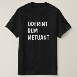 Latijn: Oderint dum metuant T-shirt