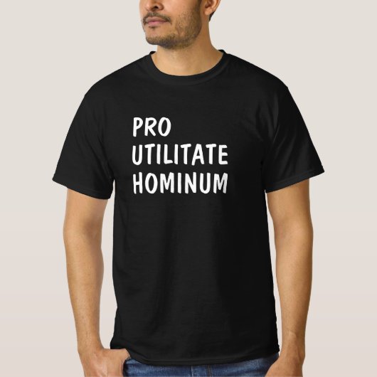 Latijn: Pro utilitate hominum T-shirt (Voorkant)