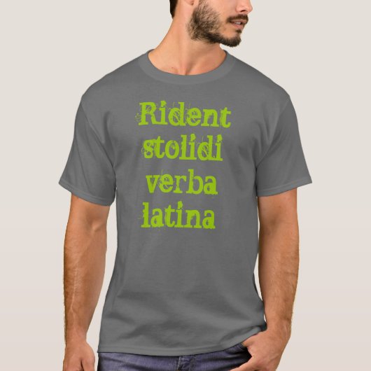 Latijn t-shirt (Rident stolidi verba latina) (Voorkant)