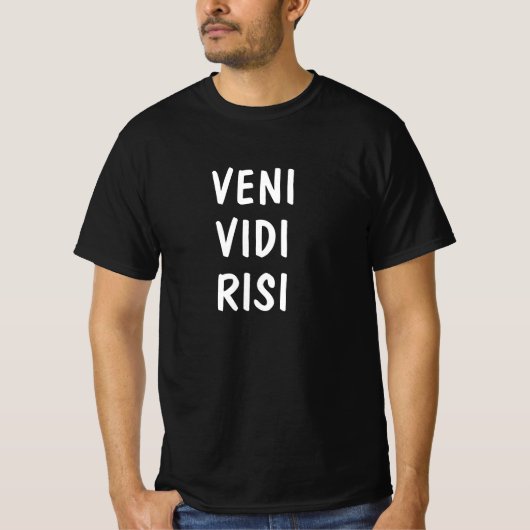 Latijn: Veni, Vidi, Risi T-shirt (Voorkant)