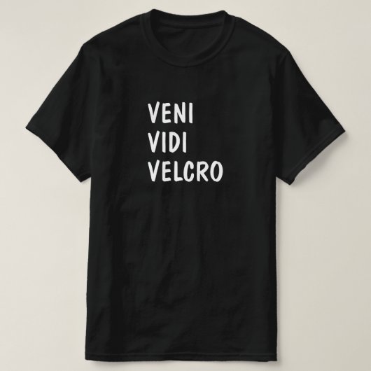 Latijn: Veni Vidi Velcro T-shirt (Design voorkant)
