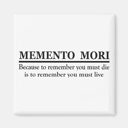 Latijnse uitdrukking - Memento Mori Magneet (Voorkant)