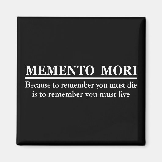 Latijnse uitdrukking - Memento Mori Magneet (Voorkant)