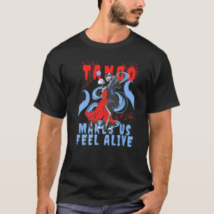Latin Dance laat ons voelen Leven Dansend Skelet T T-shirt