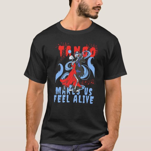 Latin Dance makes us feel Alive Dancing Skeleton T T-shirt (Voorkant)