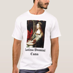 Latina Domini Cana T-shirt