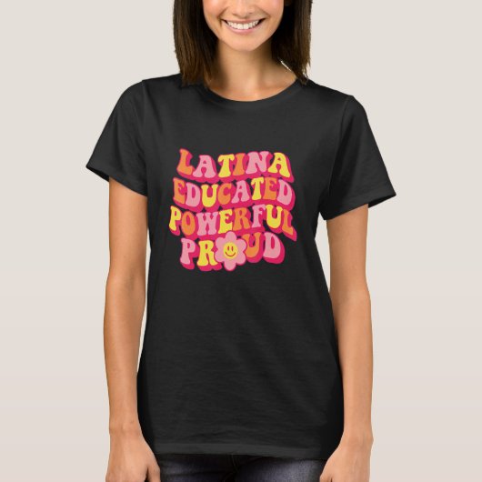 Latina Educated Powerful Proud Women Hispanic Heri T-shirt (Voorkant)