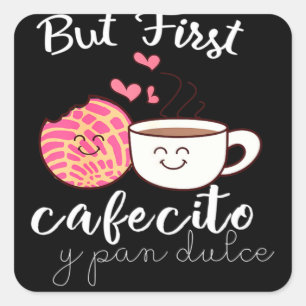 Latina Ma Cute Spanish Coffee en Conchas Pun Mam Vierkante Sticker