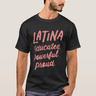 Latina Opgeleid Krachtige Trotse Latinas Pride Voo T-shirt