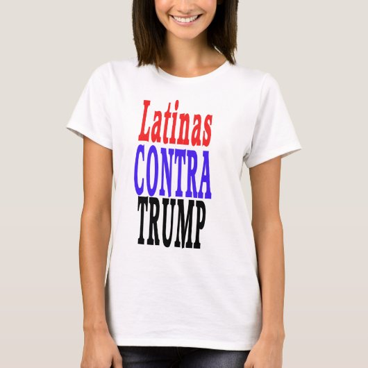 LATINAS contra Trump, Latina's tegen Trump T-shirt (Voorkant)
