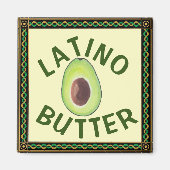 Latino Butter Magnet (Voorkant)