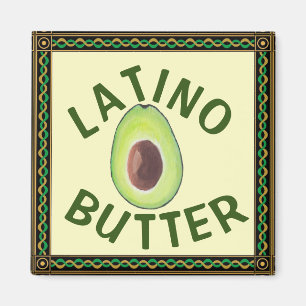 Latino Butter Magnet