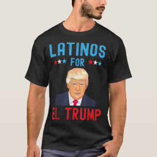 Latino's voor El Trump - Proud Trump - Supporter E T-shirt