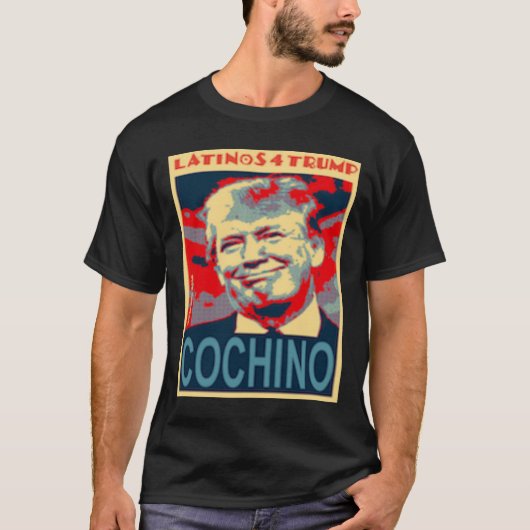 Latino's voor Trump Cochino 2020 presidentsverkiez T-shirt (Voorkant)