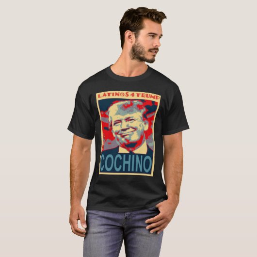 Latino's voor Trump Cochino 2020 presidentsverkiez T-shirt (Voorkant volledig)