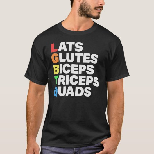 Lats Glutes Bicepsriceps Quads Lgbtq friends T-shirt (Voorkant)