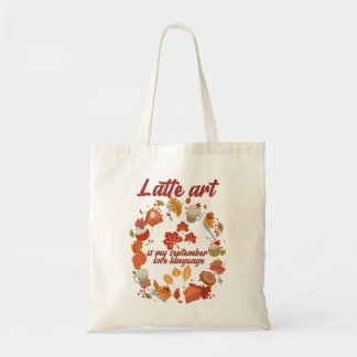 Latte art is mijn september liefdestaal tote bag