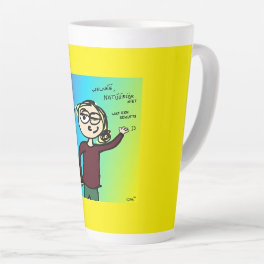 Latte beker tekst: Als je nee kan zeggen,  Latte Mok (Rechterhoek)