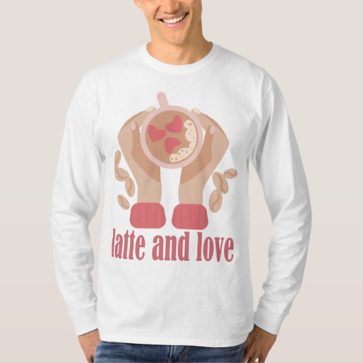 Latte en liefdesbeker, handen en koffie quote T-Sh T-shirt (Voorkant)