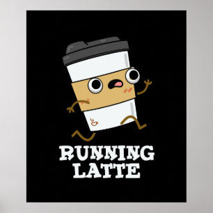 Latte Funny Coffee Pun Dark BG Poster