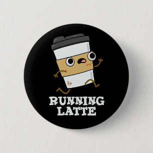 Latte Funny Coffee Pun Dark BG Ronde Button 5,7 Cm