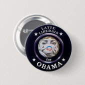 Latte Liberal for Obama Pin Ronde Button 5,7 Cm (Voorkant /achterkant)