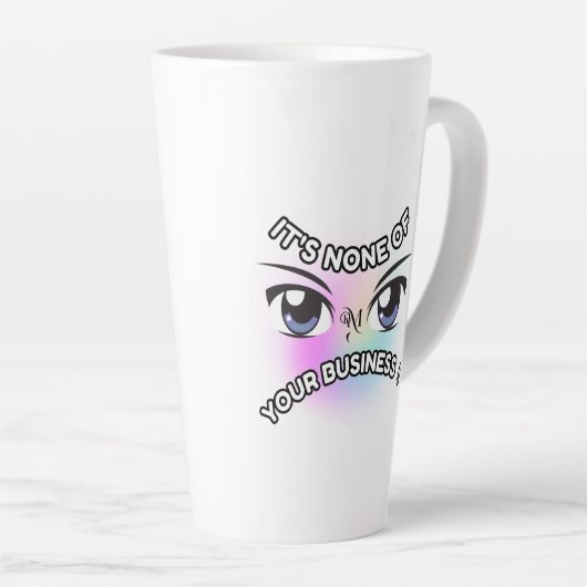 Latte Mok 17oz: Geen van de jouwe (Rechterhoek)