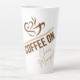 Latte Mok - Coffee On - Chaos Managed