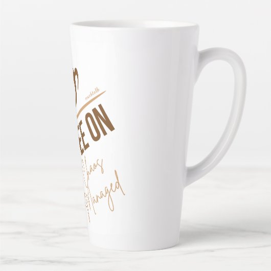 Latte Mok - Coffee On - Chaos Managed (Rechts)