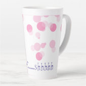Latte Mok, Roze Stippen, "Nog niet...shhhhhhhh Mok (Rechterhoek)