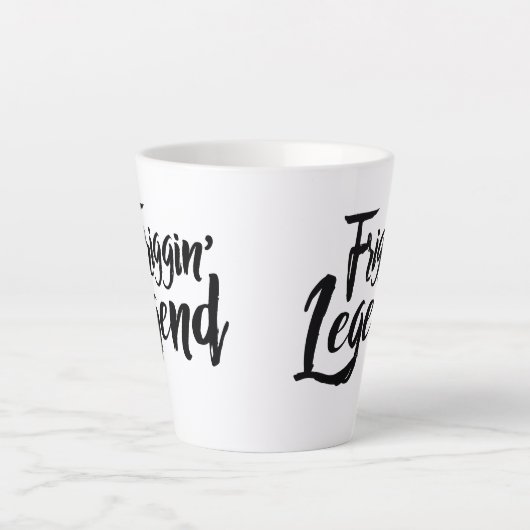 Latte Mug - Friggin' Legend Latte Mok (Voorkant)