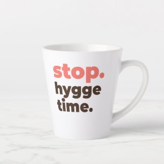 Latte Mug - Stop. Hygge Time. Latte Mok
