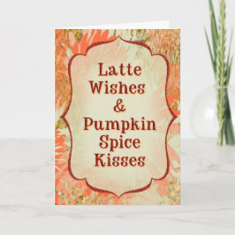 Latte Wishes & Pumpkin Spice Kisses Funny Fall Kaart