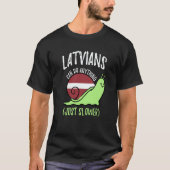 Latvians Can Do Anything Just Slower Latvia T-shirt (Voorkant)