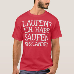 Laufen Ich Habe Saufen Vertwee T-shirt