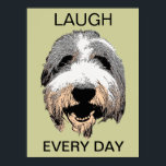 Laugh Elke dag Pop Art Poster<br><div class="desc">voorzien van een gepantserd Collie Pop Art-ontwerp van de "Laughing Dog" door middel van pawsforamoment. Het model is de eigen gebaarde collie van de kunstenaar. "Elke dag lachen"</div>