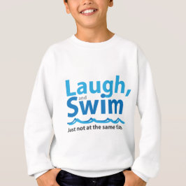 Laugh en Swim ... Niet tegelijkertijd T-shirt