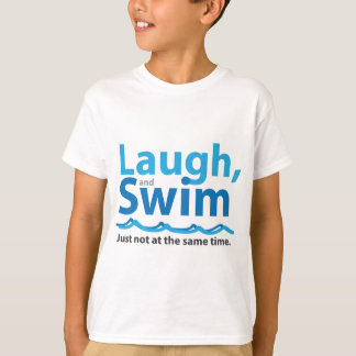 Laugh en Swim ... Niet tegelijkertijd T-shirt