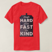 Laugh Hard Run Fast Be Kind T-shirt (Design voorkant)