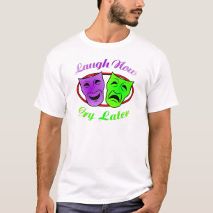 Laugh Now Cry Latmaskers T-shirt