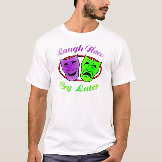 Laugh Now Cry Latmaskers T-shirt (Voorkant)